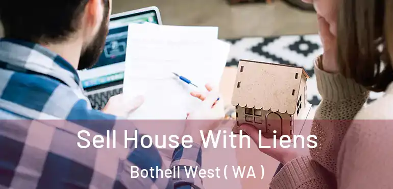  Sell House With Liens Bothell West ( WA )