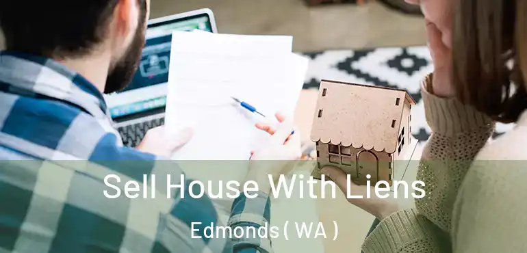  Sell House With Liens Edmonds ( WA )