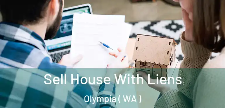  Sell House With Liens Olympia ( WA )