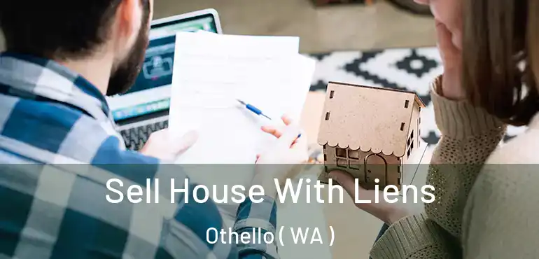  Sell House With Liens Othello ( WA )
