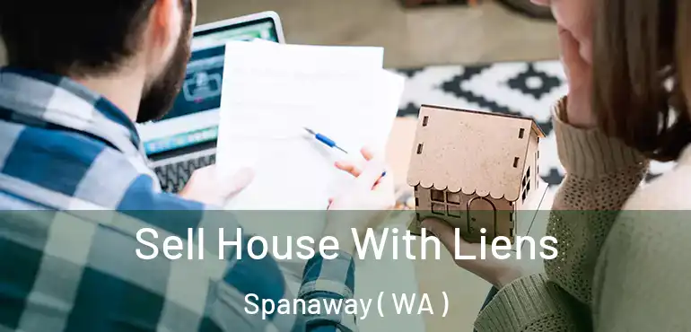  Sell House With Liens Spanaway ( WA )