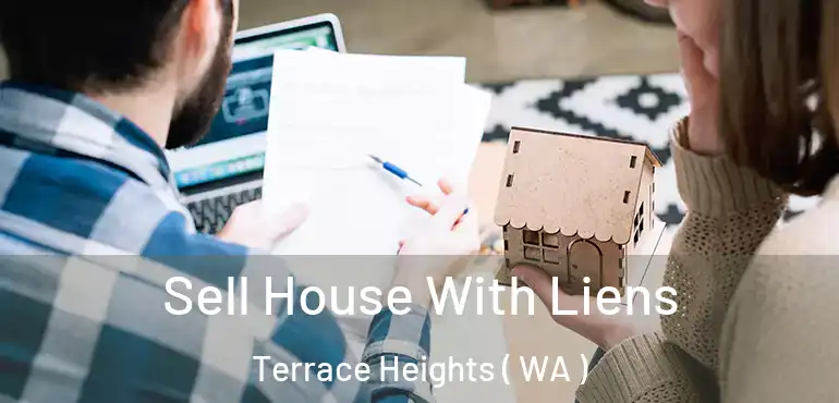  Sell House With Liens Terrace Heights ( WA )