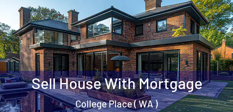  Sell House With Mortgage College Place ( WA )