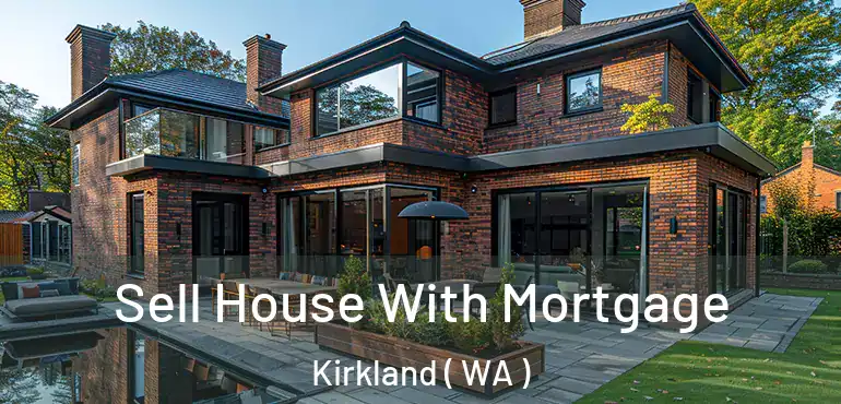  Sell House With Mortgage Kirkland ( WA )