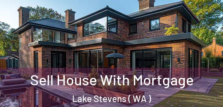  Sell House With Mortgage Lake Stevens ( WA )