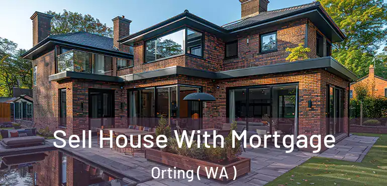  Sell House With Mortgage Orting ( WA )