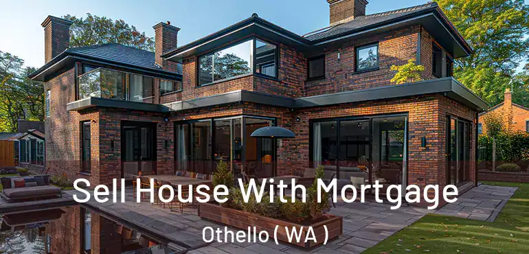  Sell House With Mortgage Othello ( WA )