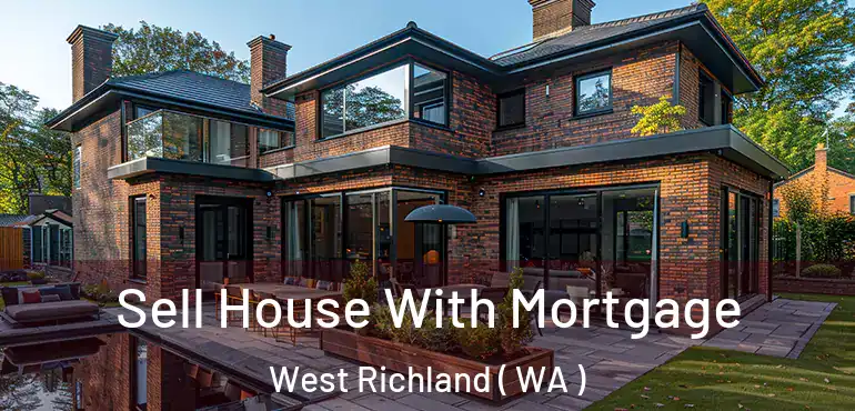  Sell House With Mortgage West Richland ( WA )