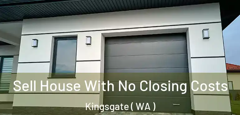  Sell House With No Closing Costs Kingsgate ( WA )