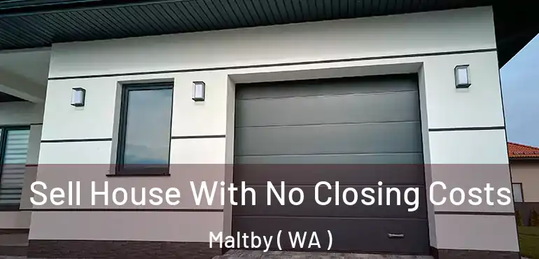  Sell House With No Closing Costs Maltby ( WA )