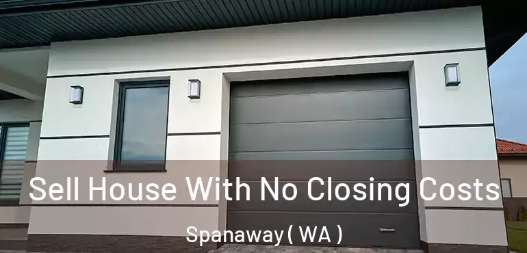  Sell House With No Closing Costs Spanaway ( WA )