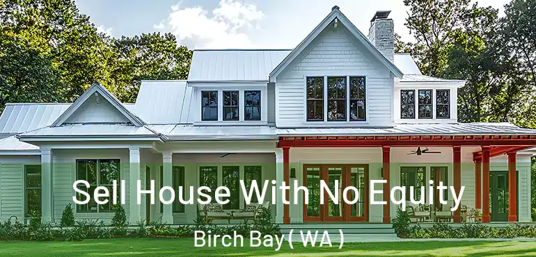  Sell House With No Equity Birch Bay ( WA )