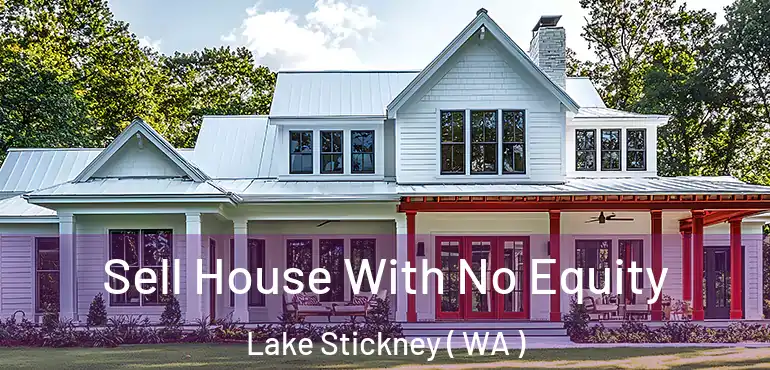  Sell House With No Equity Lake Stickney ( WA )