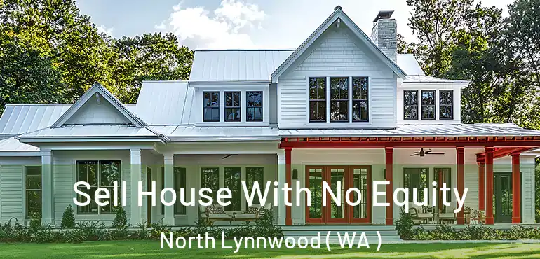  Sell House With No Equity North Lynnwood ( WA )
