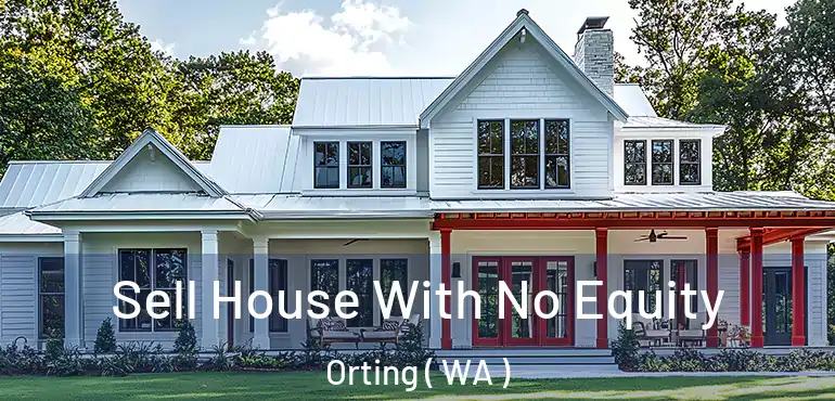  Sell House With No Equity Orting ( WA )