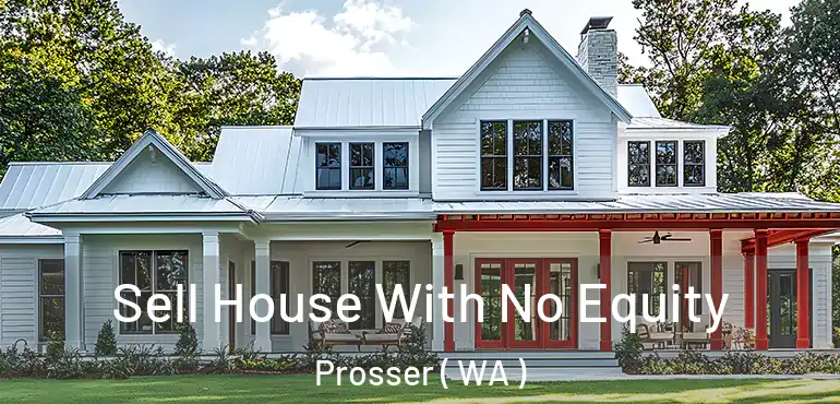  Sell House With No Equity Prosser ( WA )
