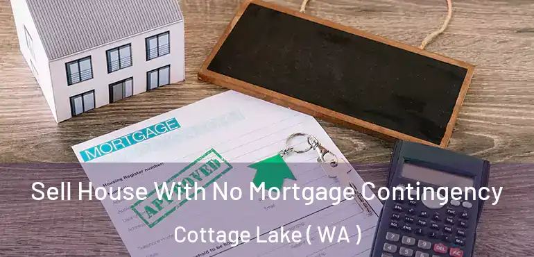  Sell House With No Mortgage Contingency Cottage Lake ( WA )