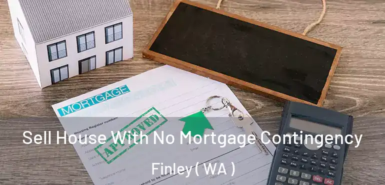  Sell House With No Mortgage Contingency Finley ( WA )
