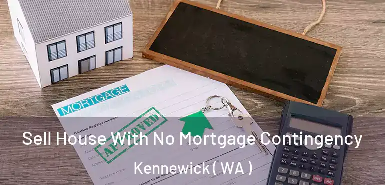  Sell House With No Mortgage Contingency Kennewick ( WA )