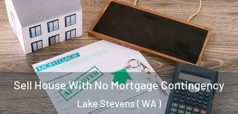  Sell House With No Mortgage Contingency Lake Stevens ( WA )