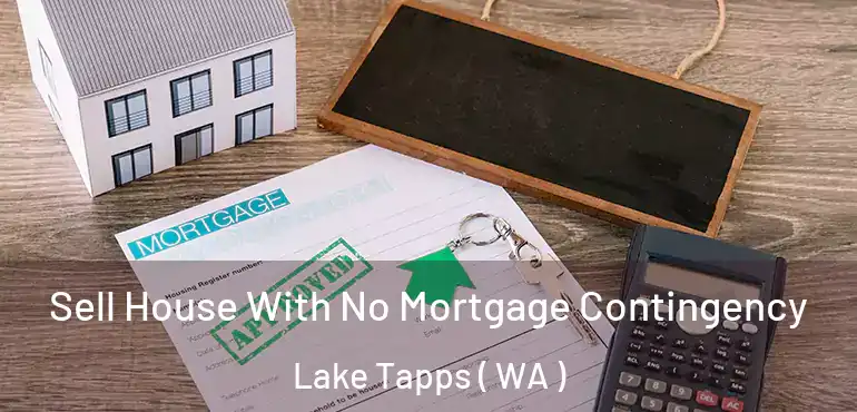  Sell House With No Mortgage Contingency Lake Tapps ( WA )