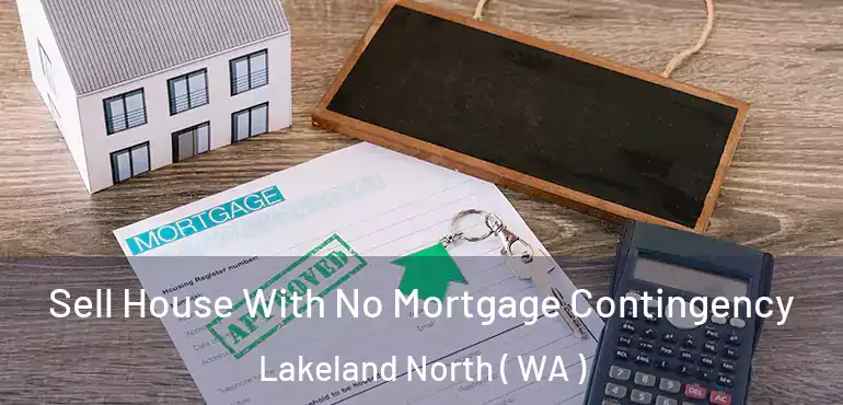  Sell House With No Mortgage Contingency Lakeland North ( WA )