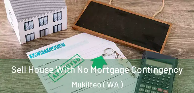  Sell House With No Mortgage Contingency Mukilteo ( WA )