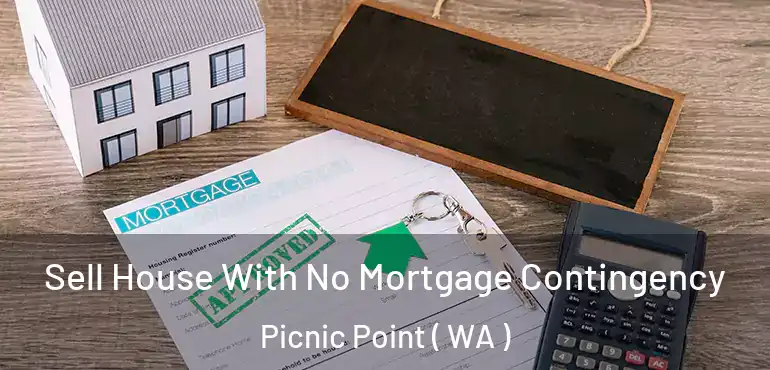  Sell House With No Mortgage Contingency Picnic Point ( WA )