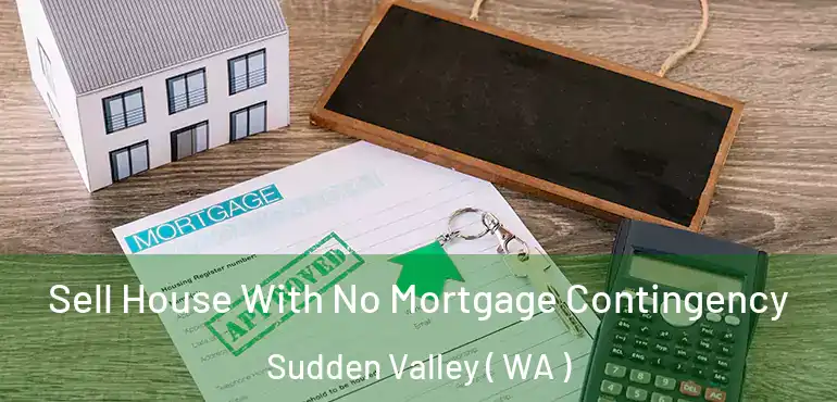  Sell House With No Mortgage Contingency Sudden Valley ( WA )