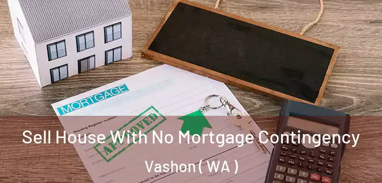  Sell House With No Mortgage Contingency Vashon ( WA )