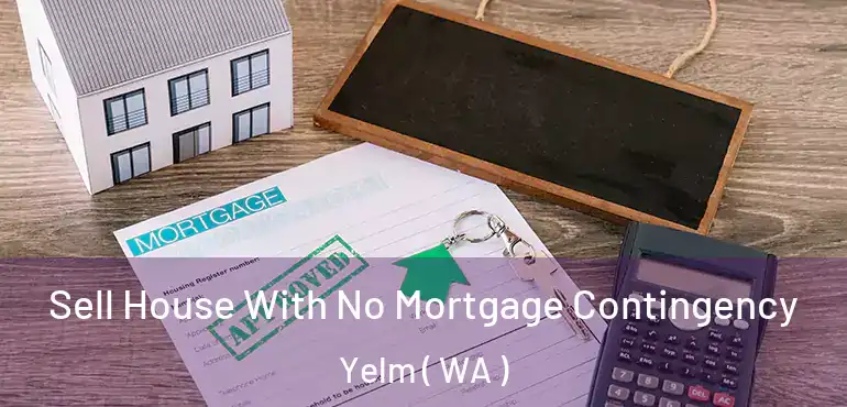  Sell House With No Mortgage Contingency Yelm ( WA )