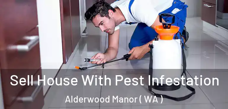  Sell House With Pest Infestation Alderwood Manor ( WA )