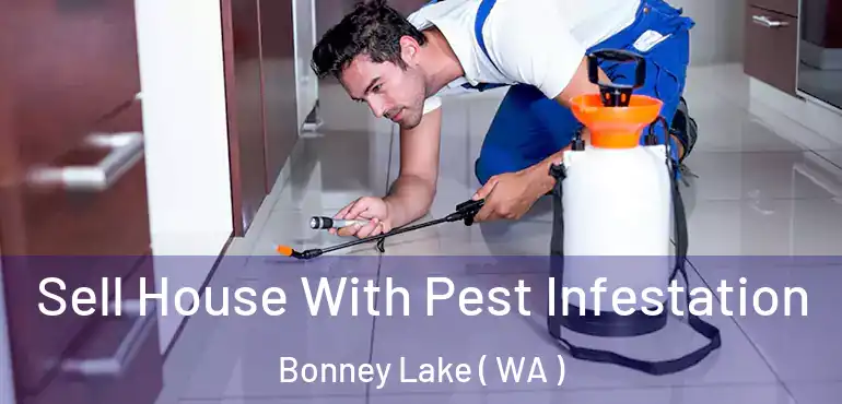  Sell House With Pest Infestation Bonney Lake ( WA )