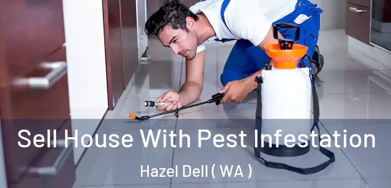  Sell House With Pest Infestation Hazel Dell ( WA )