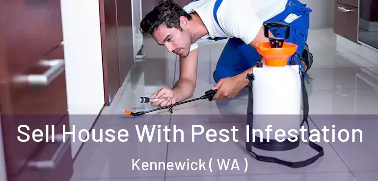  Sell House With Pest Infestation Kennewick ( WA )