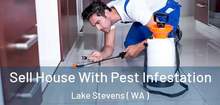  Sell House With Pest Infestation Lake Stevens ( WA )