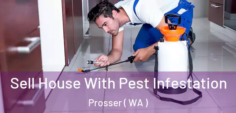  Sell House With Pest Infestation Prosser ( WA )