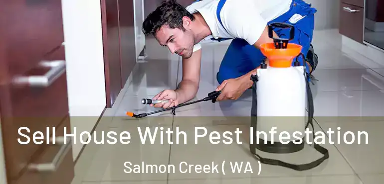  Sell House With Pest Infestation Salmon Creek ( WA )