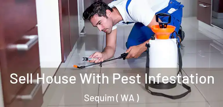  Sell House With Pest Infestation Sequim ( WA )