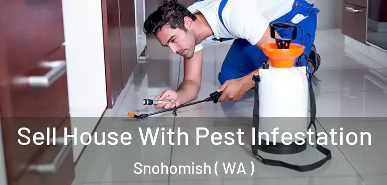  Sell House With Pest Infestation Snohomish ( WA )