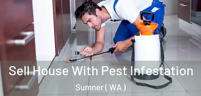  Sell House With Pest Infestation Sumner ( WA )