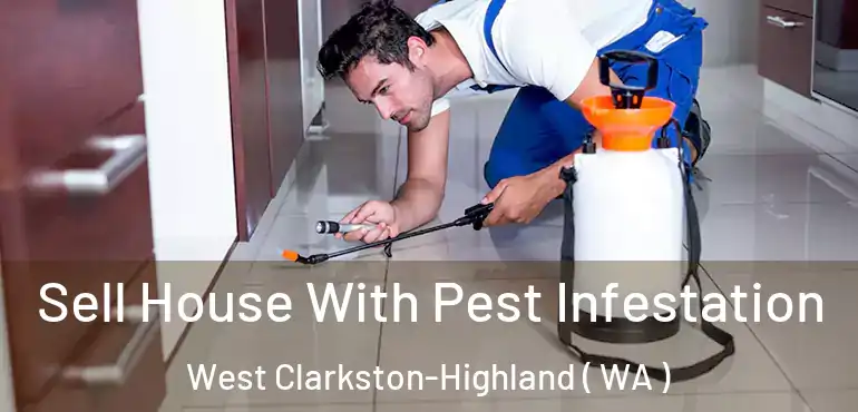  Sell House With Pest Infestation West Clarkston-Highland ( WA )