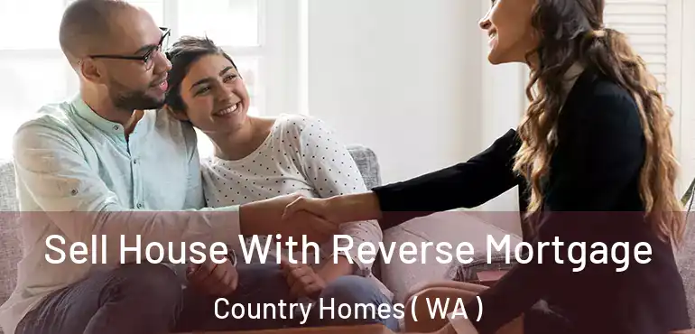  Sell House With Reverse Mortgage Country Homes ( WA )