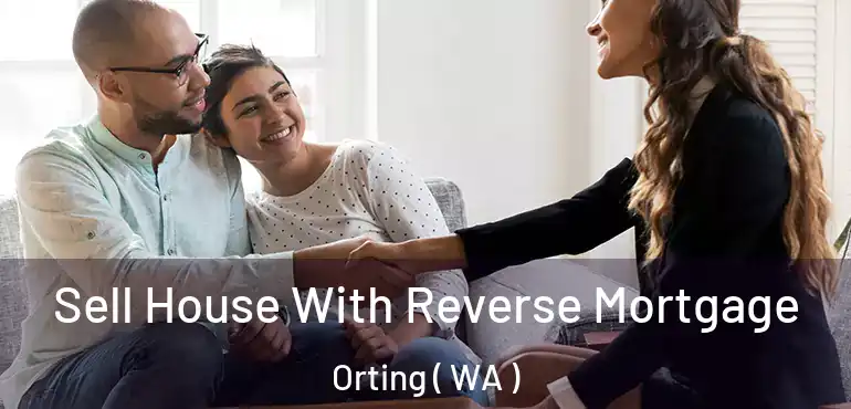  Sell House With Reverse Mortgage Orting ( WA )