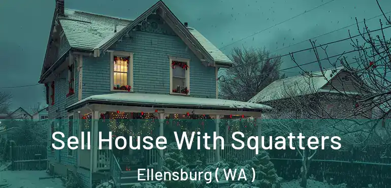  Sell House With Squatters Ellensburg ( WA )