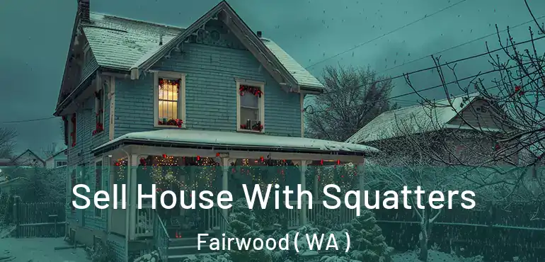  Sell House With Squatters Fairwood ( WA )