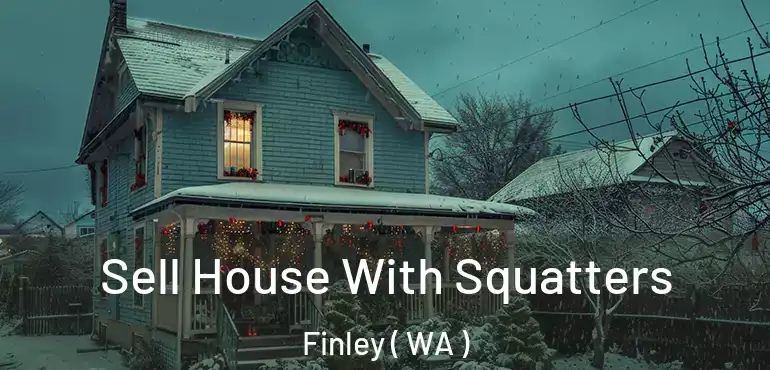  Sell House With Squatters Finley ( WA )