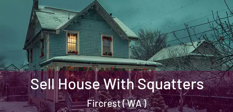  Sell House With Squatters Fircrest ( WA )