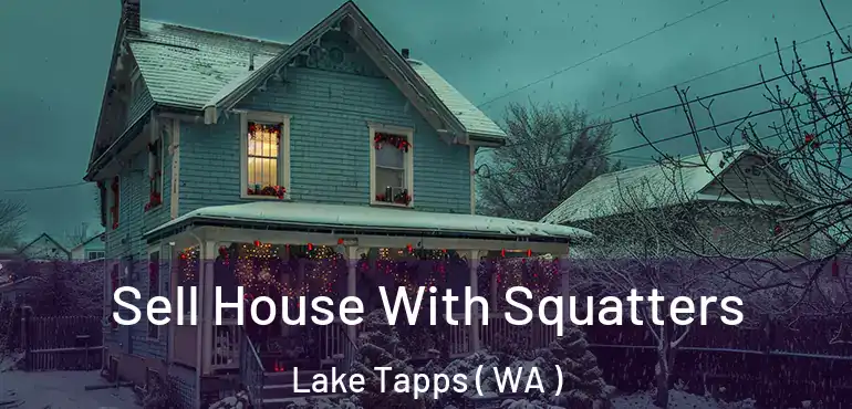 Sell House With Squatters Lake Tapps ( WA )