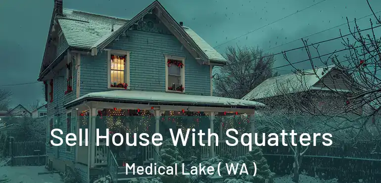  Sell House With Squatters Medical Lake ( WA )